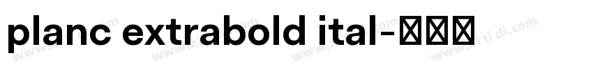 planc extrabold ital字体转换